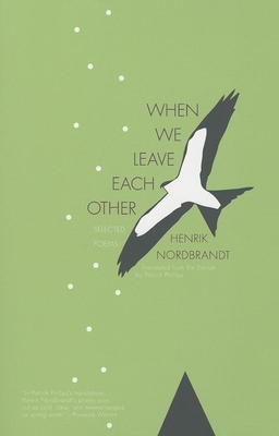 When We Leave Each Other By Henrik Nordbrandt, Patrick Phillips (Translator) Cover Image