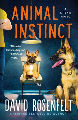 Animal Instinct: A K Team Novel (K Team Novels #2) By David Rosenfelt Cover Image