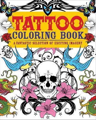 Tattoo Coloring Book: A Fantastic Selection of Exciting Imagery (Chartwell Coloring Books #4) Cover Image