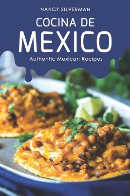 Cocina de Mexico: Authentic Mexican Recipes Cover Image