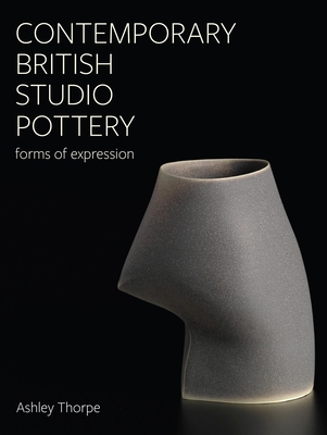 Contemporary British Studio Pottery: Forms of Expression (Ceramics) Cover Image