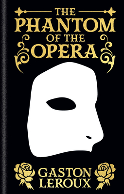 The Phantom of the Opera: Gilded Pocket Edition (Arcturus Ornate Classics)