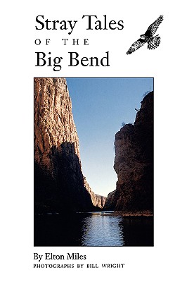 Stray Tales of the Big Bend (Centennial Series of the Association of Former Students, Texas A&M University #47)