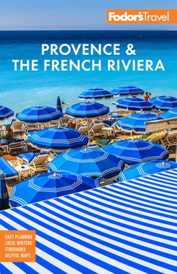 Fodor's Provence & the French Riviera (Full-Color Travel Guide) By Fodor's Travel Guides Cover Image