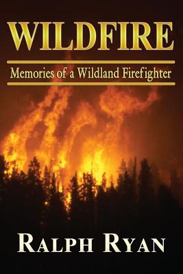 Wildfire: Memoires of a Wildland Firefighter Cover Image