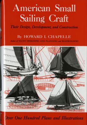 American Small Sailing Craft: Their Design, Development and Construction Cover Image