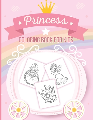 Princess Coloring Book For Kids: Art Activity Book for Kids of All Ages - Pretty Princesses Coloring Book for Girls, Boys, Kids, Toddlers - Cute Fairy By Alice Devon Cover Image