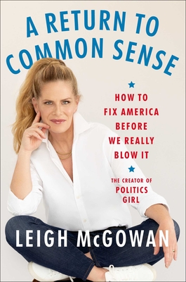 A Return to Common Sense: How to Fix America Before We Really Blow It Cover Image