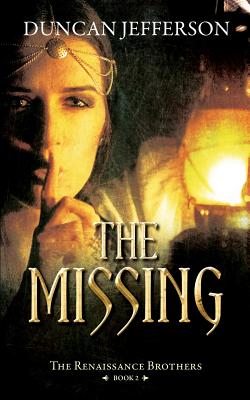 The Missing: Book II of The Renaissance Brothers By Duncan Jefferson Cover Image