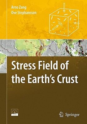 Stress Field of the Earth's Crust [With DVD ROM] By Arno Zang, Ove Stephansson Cover Image