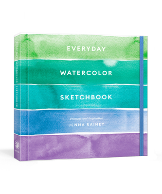 Everyday Watercolor Sketchbook: Prompts and Inspiration By Jenna Rainey Cover Image