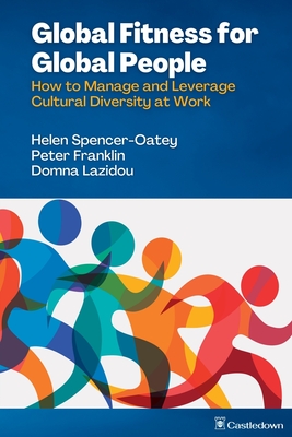 Global Fitness for Global People: How to Manage and Leverage Cultural Diversity at Work Cover Image