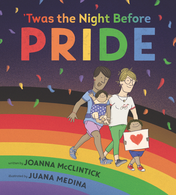 Twas the Night Before Pride By Joanna McClintick, Juana Medina (Illustrator) Cover Image