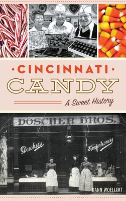 Cincinnati Candy: A Sweet History Cover Image