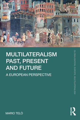 Multilateralism Past, Present and Future: A European Perspective Cover Image