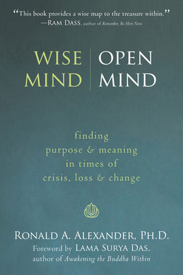 Wise Mind, Open Mind: Finding Purpose and Meaning in Times of Crisis, Loss, and Change