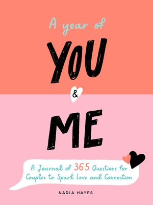 A Year of You and Me: A Journal of 365 Questions for Couples to Spark Love and Connection Cover Image