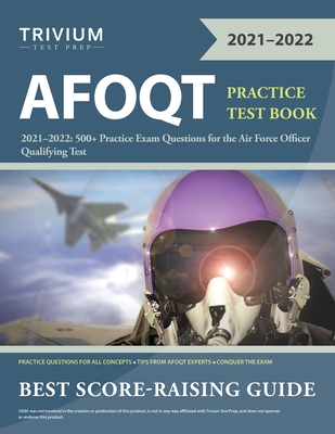 AFOQT Practice Test Book 2021-2022: 500+ Practice Exam Questions for the Air Force Officer Qualifying Test Cover Image