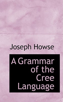 A Grammar of the Cree Language Cover Image