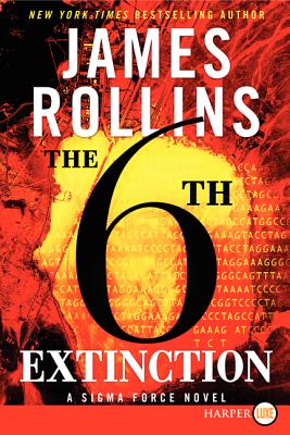 The 6th Extinction: A Sigma Force Novel By James Rollins Cover Image