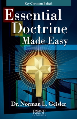 Essential Doctrine Made Easy: Key Christian Beliefs By Norman L. Geisler Cover Image