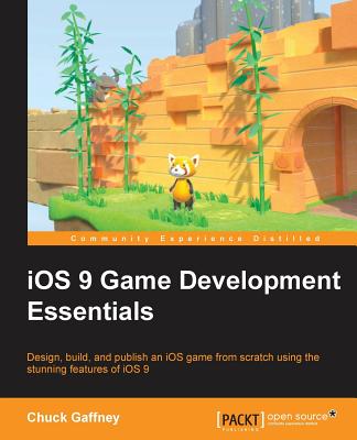 iOS 9 Game Development Essentials By Chuck Gaffney Cover Image