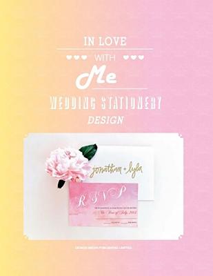 In Love with Me: Wedding Stationery Design Cover Image