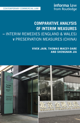 Comparative Analysis of Interim Measures - Interim Remedies (England & Wales) v Preservation Measures (China) (Contemporary Commercial Law) Cover Image
