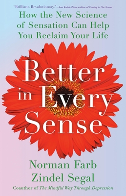 Better in Every Sense: How the New Science of Sensation Can Help You Reclaim Your Life Cover Image