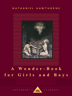 A Wonder-Book for Girls and Boys: Illustrated by Arthur Rackham (Everyman's Library Children's Classics Series) Cover Image