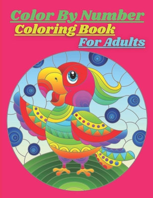 Large Print Adults Color By Number Coloring Book: Large Print Adults Color  By Number Coloring Book(Easy Large Print Color By Number Coloring Book With  (Paperback)