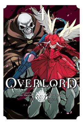 Overlord, Vol. 4 (manga) (Overlord Manga #4) By Kugane Maruyama, Hugin Miyama (By (artist)), so-bin (By (artist)), Satoshi Oshio, Emily Balistrieri (Translated by) Cover Image