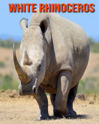 White Rhinoceros: Fun Learning Facts About White Rhinoceros Cover Image