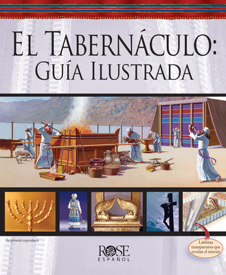 El Tabernáculo: Guía Ilustrada = The Tabernacle By Rose Publishing Cover Image