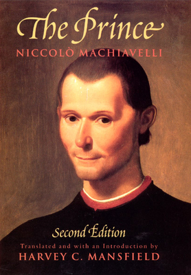 The Prince: Second Edition By Niccolò Machiavelli, Harvey C. Mansfield (Translated by) Cover Image