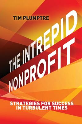 The Intrepid Nonprofit: Strategies for Success in Turbulent Times By Tim Plumptre Cover Image