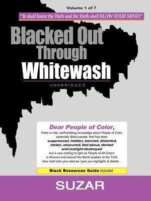 Blacked Out Through Whitewash: Exposing the Quantum Deception/Rediscovering and Recovering Suppressed Melanated By Suzar, Suzar (Illustrator) Cover Image