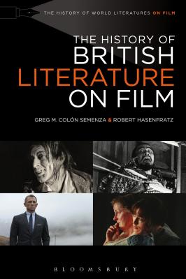 The History of British Literature on Film, 1895-2015 (History of World Literatures on Film)