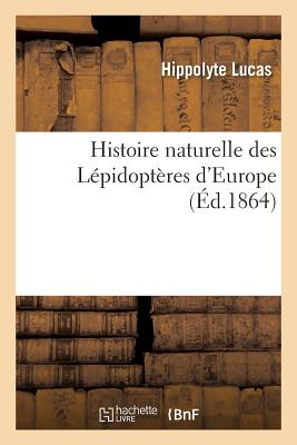 Histoire Naturelle Des Lépidoptères d'Europe (Sciences) Cover Image