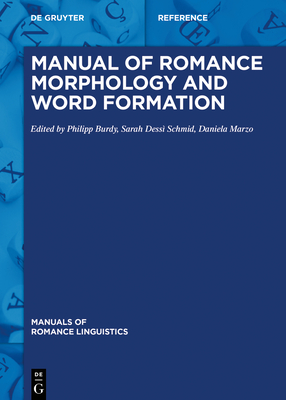 Manual of Romance Morphology and Word Formation (Manuals of Romance Linguistics)