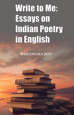 Write To Me: Essays on Indian Poetry in English Cover Image