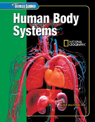 Glencoe Science: Human Body Systems, Student Edition (Glen Sci: Human Body Systems) Cover Image