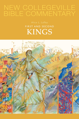 First and Second Kings, 9: Volume 9 (New Collegeville Bible Commentary: Old Testament #9) By Alice L. Laffey Cover Image