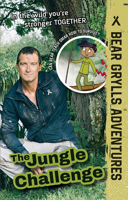 The Jungle Challenge: Volume 3 (Bear Grylls Adventures)