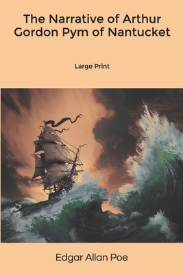 The Narrative of Arthur Gordon Pym of Nantucket