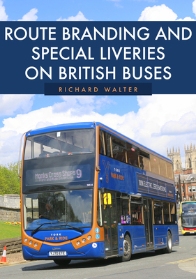 Route Branding and Special Liveries on British Buses By Richard Walter Cover Image