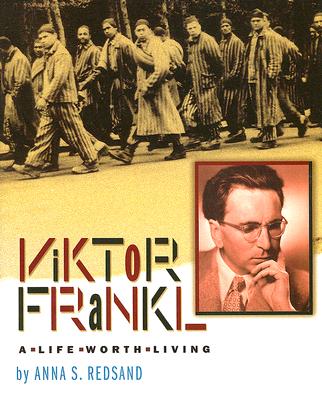 Viktor Frankl: A Life Worth Living By Anna Redsand Cover Image