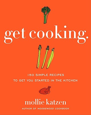 Cover for Get Cooking: 150 Simple Recipes to Get You Started in the Kitchen