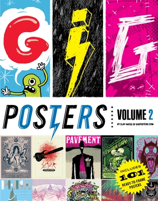 Gig Posters Volume 2: Rock Show Art of the 21st Century