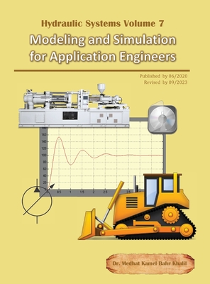 Hydraulic Systems Volume 7: Modeling and Simulation for Application Engineers Cover Image